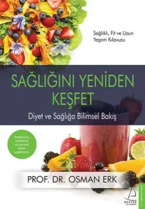 Sağlığını Yeniden Keşfet; Diyet ve Sağlığa Bilimsel Bakış