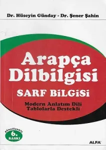 Arapça Dilbilgisi Sarf Bilgisi (Modern Anlatım Dili Tablolarla Destekli)