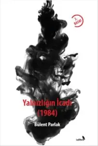 Yalnızlığın İcadı - 1984 Yalnızlığın İcadı - 1984