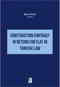 Construction Contract in Return for Flat in Turkish Law