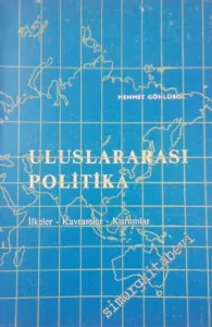 Uluslararası Politika: İlkeler - Kavramlar - Kurumlar -