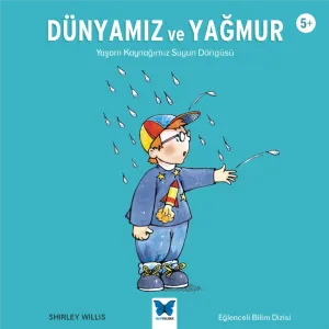 Dünyamız ve Yağmur: Yaşam Kaynağımız Suyun Döngüsü