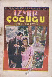 İzmir Çocuğu: Geçen Cihan Harbi Mütareke Seneleri Romanı -