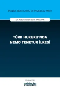 Türk Hukuku'nda Nemo Tenetur İlkesi