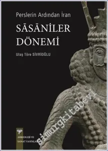 Perslerin Ardından İran - Sasaniler Dönemi -         2023