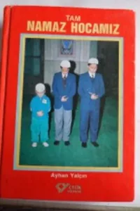 Tam Namaz Hocamız