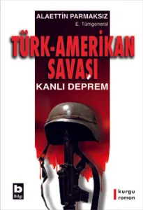 Türk Amerikan Savaşı Kanlı Deprem
