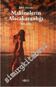 Makinelerin Alacakaranlığı: Makaleler -