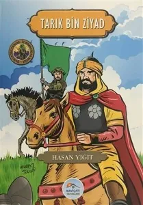 Tarık Bin Ziyad - Şanlı Komutanlar/İz Bırakanlar Serisi