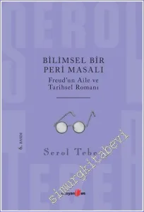 Bilimsel Bir Peri Masalı: Freud'un Aile ve Tarihsel Romanı -         2023