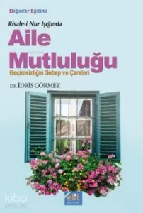 Risale-i Nur Işığında Aile Mutluluğu; Geçimsizliğin Sebep Ve Çareleri
