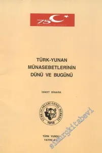 Türk Yunan Münasebetlerinin Dünü ve Bugünü -