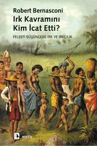 Irk Kavramı Kim İcat Etti?