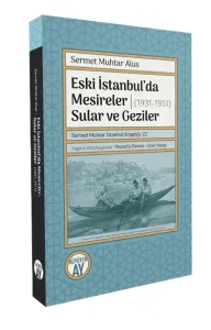 Eski İstanbul’da Mesireler, Sular ve Geziler (1931-1951)