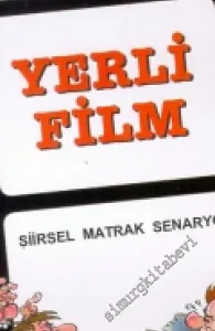 Yerli Film: Şiirsel Matrak Senaryo -        1998