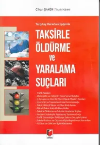 Taksirle Öldürme ve Yaralama Suçları