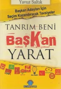Tanrım Beni Başkan Yarat Başkan Adayları İçin Seçim Kazandıracak Tavsiyeler