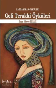Goli Terakki Öyküleri; Çağdaş İran Öyküleri