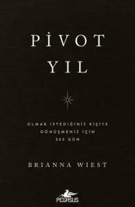 Pivot Yıl;Olmak İstediğiniz Kişiye Dönüşmeniz için 365 Gün