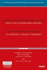 Alman ve Türk Ceza Hukukuna İlişkin Araştırmalar Ceza Hukuku ve Modern Teknolojiler