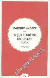 En Çok Kendisine Yabancıdır İnsan -