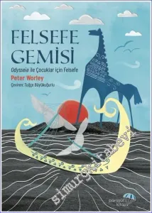 Felsefe Gemisi: Odysseia ile Çocuklar için Felsefe -
