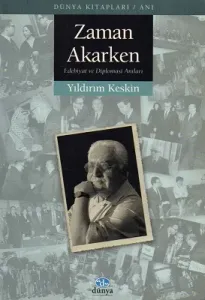 Zaman Akarken Edebiyat ve Diplomasi Anıları