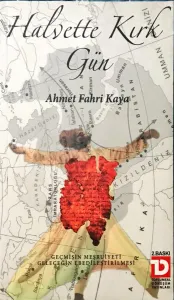 Halvette Kırk Gün & Geçmişin Meşruiyeti Geleceğin Ebedileştirilmesi