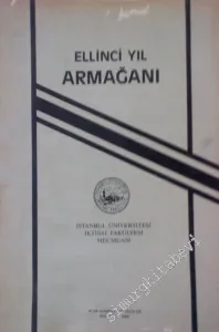 İstanbul Üniversitesi İktisat Fakültesi Mecmuası - Ellinci Yıl Armağanı -   44     1988