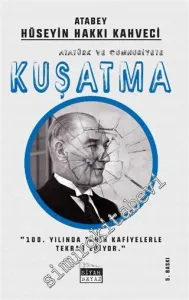Atatürk ve Cumhuriyete Kuşatma -