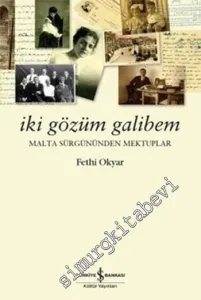İki Gözüm Galibem: Malta Sürgününden Mektuplar -