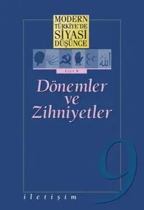Dönemler ve Zihniyetler (Ciltli); Modern Türkiye'de Siyasi Düşünce 9