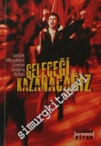 Geleceği Kazanacağız: Gençlik Mücadelesi Üzerine Tartışma Notları -