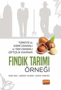 Türkiye’de Kısmi Zamanlı ve Tam Zamanlı Çiftçilik Kavramı: Fındık Tarımı Örneği