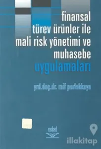 Finansal Türev Ürünler ile Mali Risk Yönetimi ve Muhasebe Uygulamaları