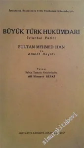 Büyük Türk Hükümdarı, İstanbul Fatihi, Sultan Mehmet Han ve Adalet Hayatı -        1953