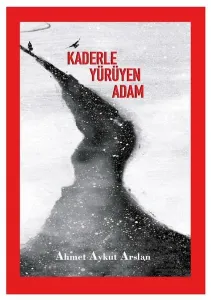Kaderle Yürüyen Adam
