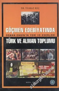Göçmen Edebiyatında Osman Engin'in Yeri ve Eserleri, Türk ve Alman Toplumu -        2000