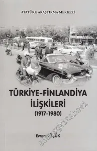 Türkiye-Finlandiya İlişkileri 1917 - 1980 -         2017