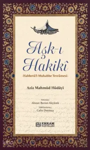 Aşk-ı Hakiki;Habbetü'l-Muhabbe Tercümesi