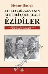 Ezidiler: Acılı Coğrafyanın Kederli Çocukları -         2015