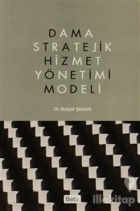 Dama Stratejik Hizmet Yönetimi Modeli