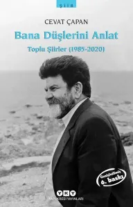 Bana Düşlerini Anlat - Toplu Şiirler (1985-2006)