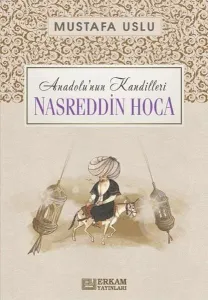 Nasreddin Hoca / Anadolu’nun Kandilleri