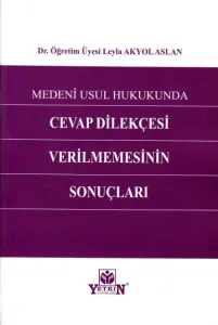 Medeni Usul Hukukunda Cevap Dilekçesi Verilmemesinin Sonuçları