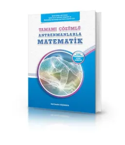 Antrenmanlarla Tamamı Çözümlü Matematik Konu Anlatımlı Soru Bankası