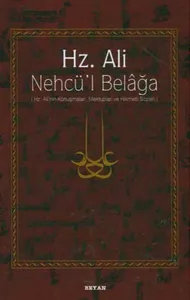 Hz. Ali / Nehcü'l Belağa; Hz. Ali'nin Konuşmaları, Mektupları ve Hikmetli Sözleri