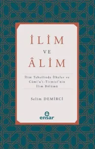 İlim ve Alim: İlim Tahsilinde İlkeler ve Cami'u't-Tirmizi'nin İlim Bölümü