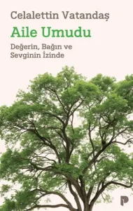 Aile Umudu;Değerin, Bağın ve Sevginin İzinde