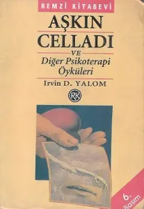Aşkın Celladı ve Diğer Psikoterapi Öyküleri